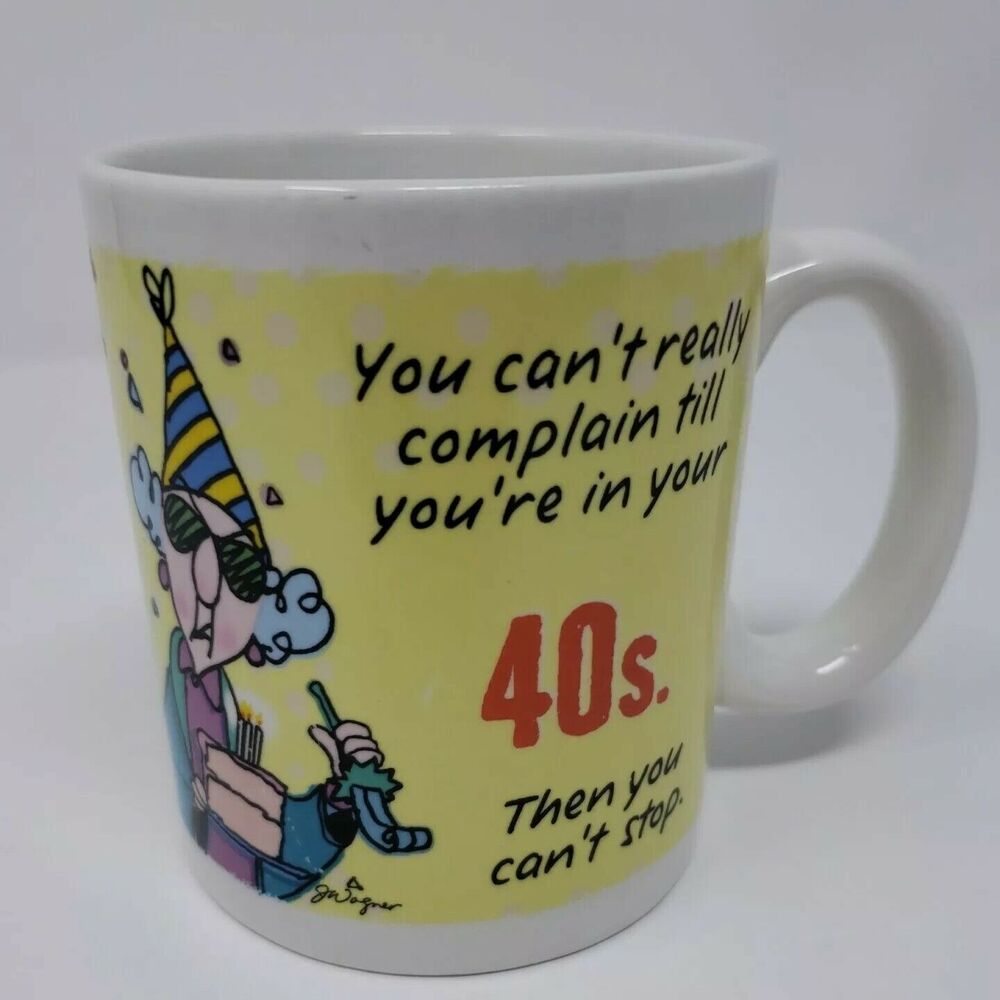 MAXINE Hallmark Coffee Mug  You Can't Really Complain Till You're In Your 40s